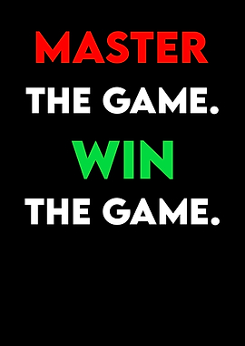 Master the Game Win the Game