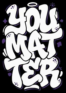 You Matter Graffiti Art