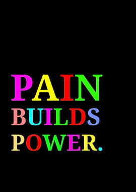 Pain Builds Power text art