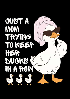 Mom Trying to Keep Her Ducks in a Row