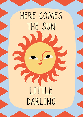 Here Comes The Sun Little Darling