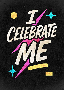 I Celebrate Me Text Art
