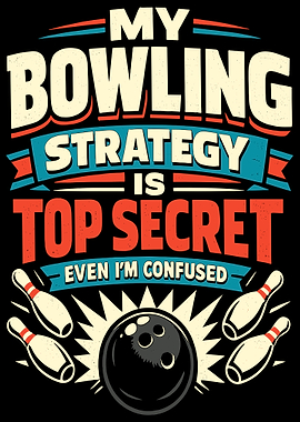 My Bowling Strategy is Top Secret