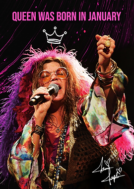 Janis Joplin Queen Born in January