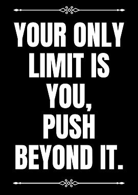 Your Only Limit Is You