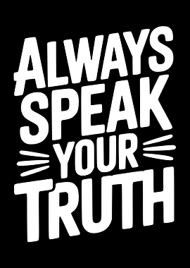 Always Speak Your Truth Text Art