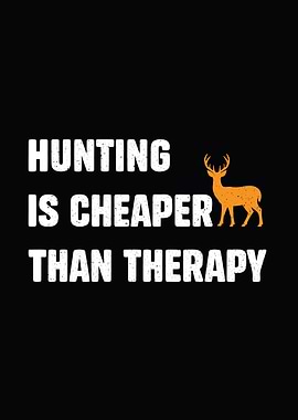 hunting humor poster - 'Hunting Is Cheaper Than Therapy' man cave and lodge wall decor