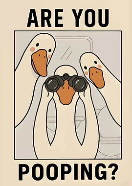 Ducks with Binoculars Asking 'Are You Pooping?'