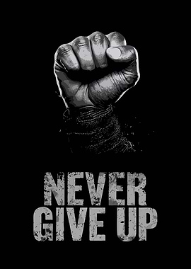 Motivation Spirit : Never Give Up Fist