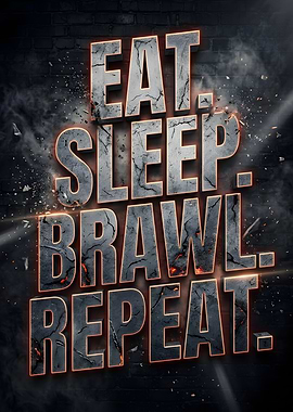 Eat Sleep Brawl Repeat Text Art
