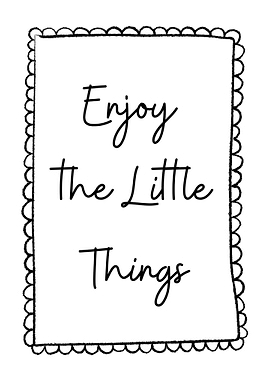 Enjoy the Little Things