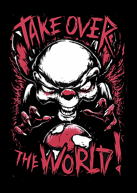 Evil Clown Take Over The World