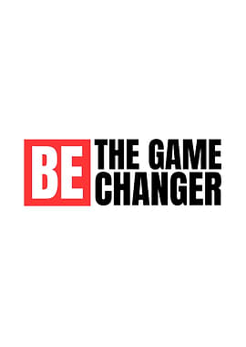 Be The Game Changer Text Art
