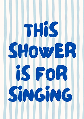 This Shower is for Singing, Bathroom Humor Sign