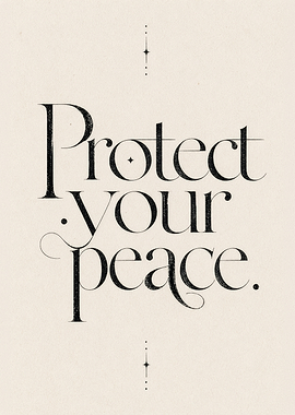 Protect Your Peace - Text Art
