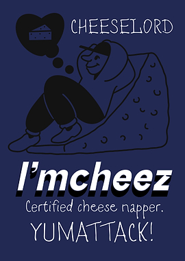 Cheeselord I'm Cheez Yumattack