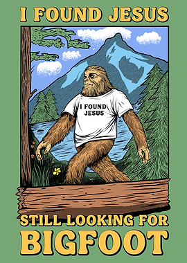 Bigfoot Found Jesus