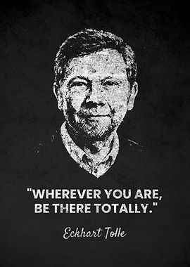 Eckhart Tolle BE THERE quote poster