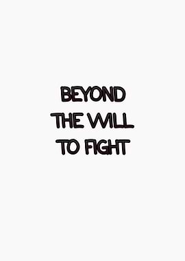 Beyond the Will to Fight text art