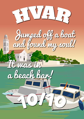 Hvar Croatia 10/10 Jumped Off A Boat Found My Soul Beach Bar Funny Poster