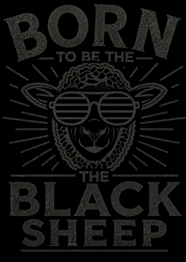 Born to be the Black Sheep