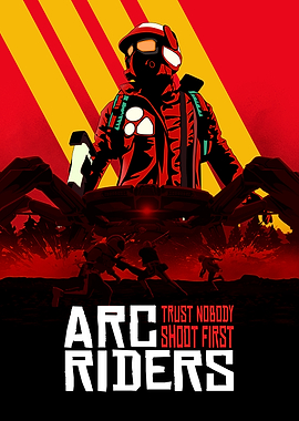 Arc Riders Trust Nobody Shoot First Poster