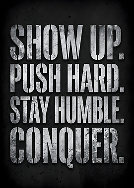 Show Up Push Hard Conquer Motivational Typography Art