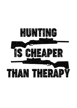 hunting humor poster - 'Hunting Is Cheaper Than Therapy' cabin lodge hunter decor
