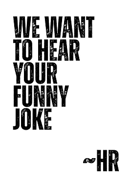 We Want To Hear Your Funny Joke HR