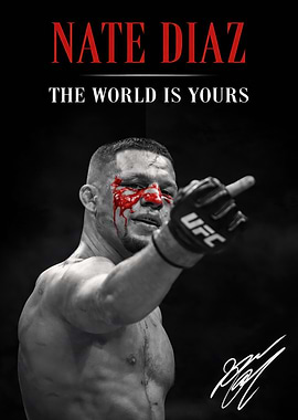 Nate Diaz The World Is Yours