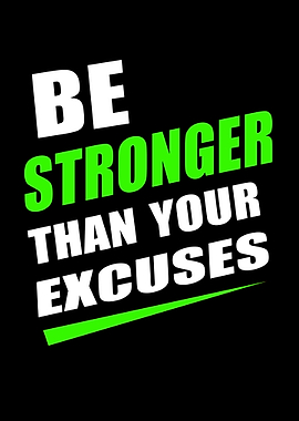 Be Stronger Than Your Excuses