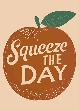 Squeeze The Day Poster, Cute Orange Fruit Art, Motivational Kitchen Wall Print