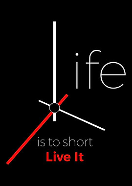 Life is Too Short Poster, Motivational Clock Wall Art, Live It Quote Print