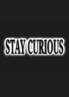 Stay Curious Neon Text