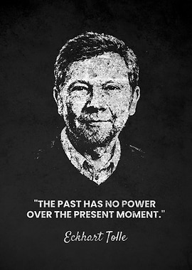 Eckhart Tolle PRESENT MOMENT Quote