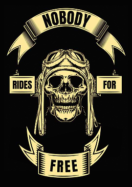 Nobody Rides For Free Biker Poster
