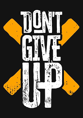 Don't Give Up Poster, Motivational Grunge Wall Art, Inspirational Quote Print