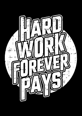 Hard Work Forever Pays Text Art