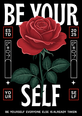 Be Yourself Red Rose – Inspirational Typography Streetwear Style Poster