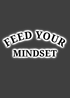 Feed Your Mindset Text Art