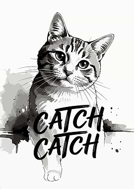 Cute Cat with 'Catch Catch' Text
