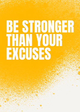 Be Stronger Than Your Excuses