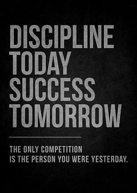 Discipline Today Success Tomorrow Motivational Poster