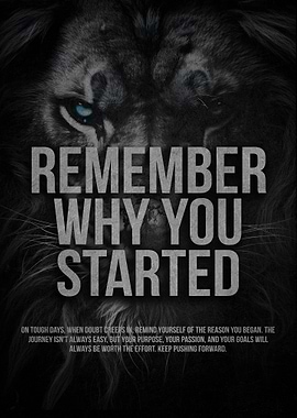Remember Why You Started Lion Motivational Poster