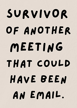 Corporate Humor Quote, Another Meeting That Could’ve Been an Email