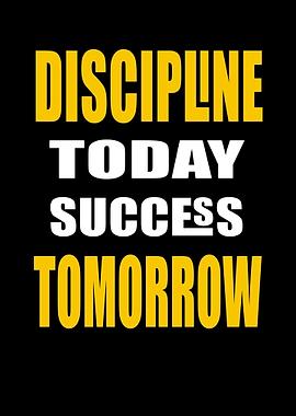 Discipline Today Success Tomorrow Motivational Text