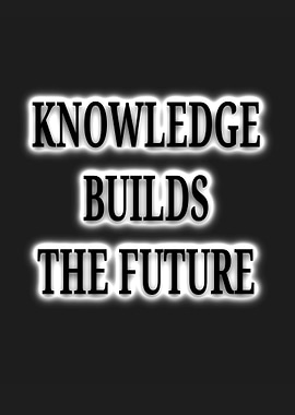 Knowledge Builds The Future Text Art
