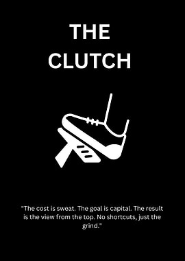 The Clutch Motivational Poster
