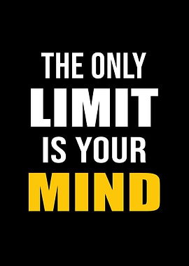 The Only Limit Is Your Mind