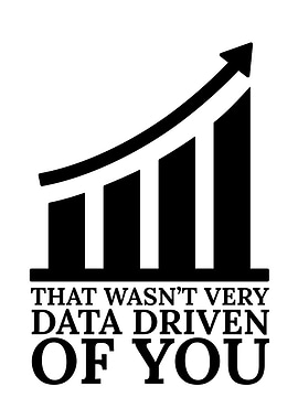Data Driven Funny Quote